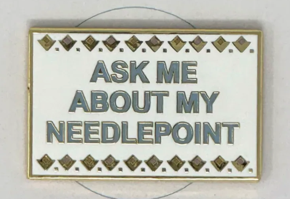 Ask Me About My Needlepoint Needleminder